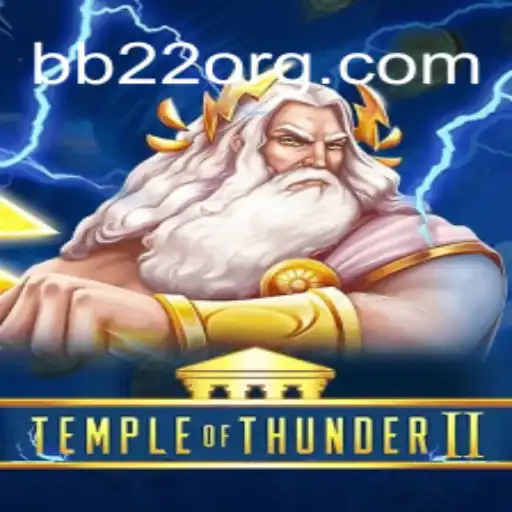 Unleashing the Power of Temple of Thunder II: A Dive into BB22