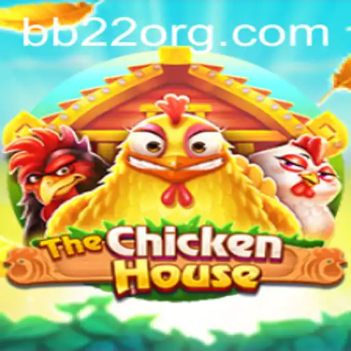 Exploring The Enchanting World of TheChickenHouse: A Gamer's Paradise with BB22